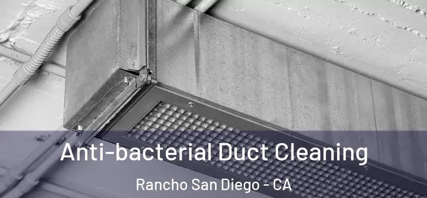  Anti-bacterial Duct Cleaning Rancho San Diego - CA