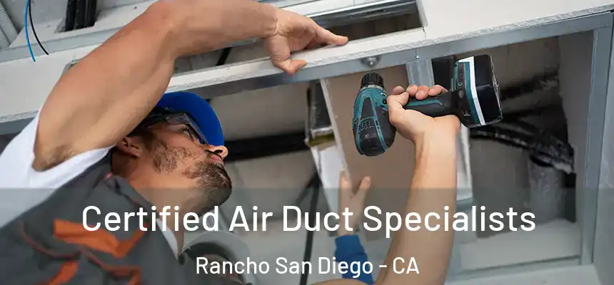  Certified Air Duct Specialists Rancho San Diego - CA
