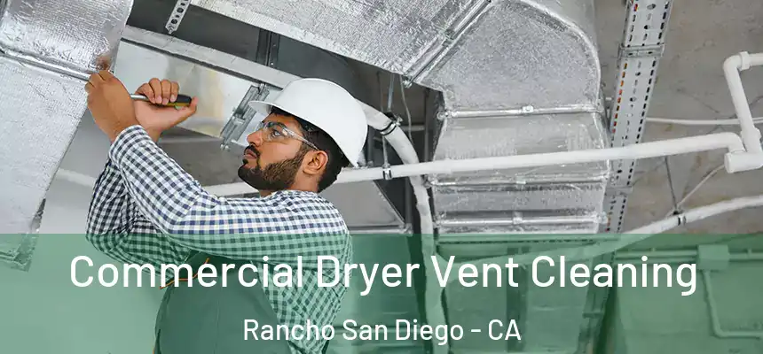  Commercial Dryer Vent Cleaning Rancho San Diego - CA