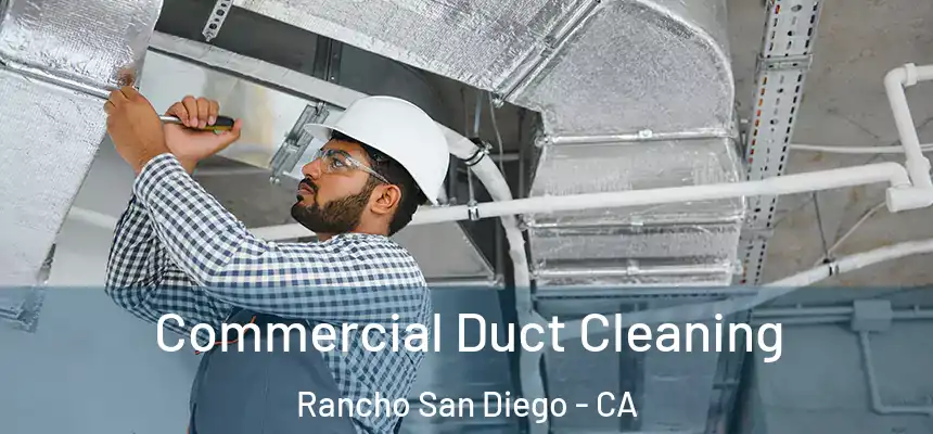 Commercial Duct Cleaning Rancho San Diego - CA