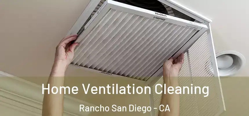  Home Ventilation Cleaning Rancho San Diego - CA