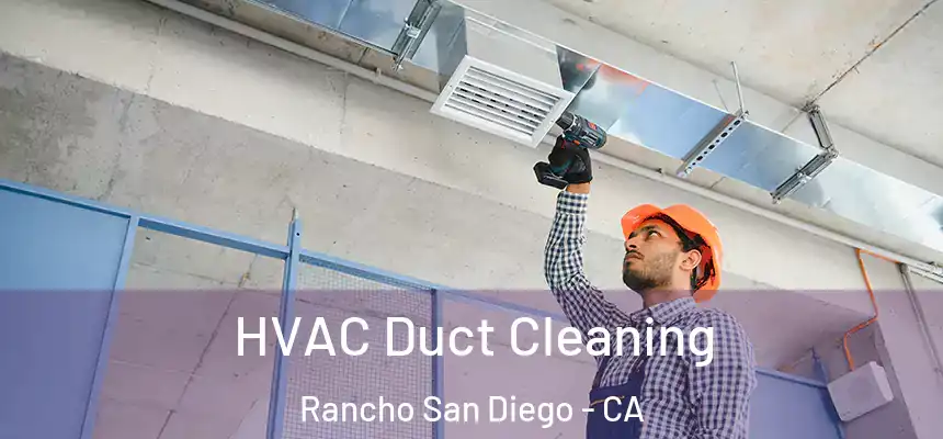  HVAC Duct Cleaning Rancho San Diego - CA
