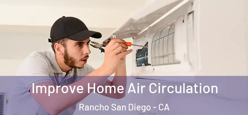  Improve Home Air Circulation Rancho San Diego - CA