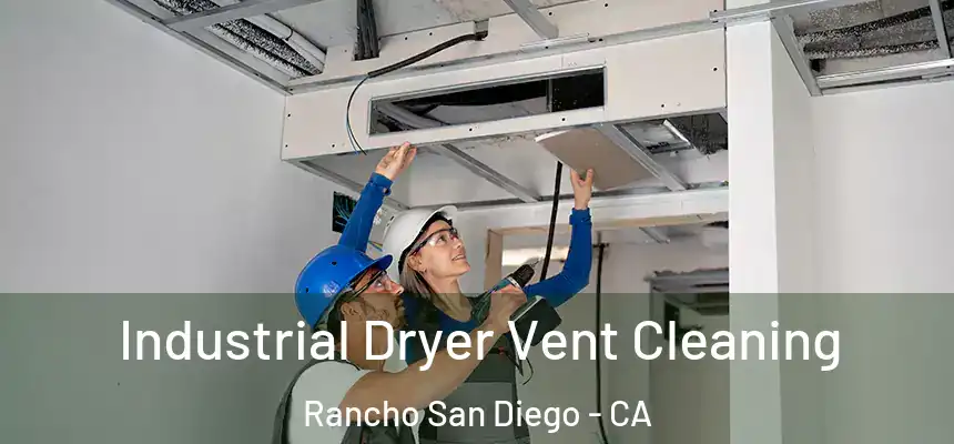  Industrial Dryer Vent Cleaning Rancho San Diego - CA