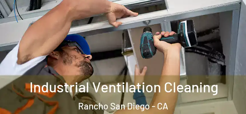 Industrial Ventilation Cleaning Rancho San Diego - CA