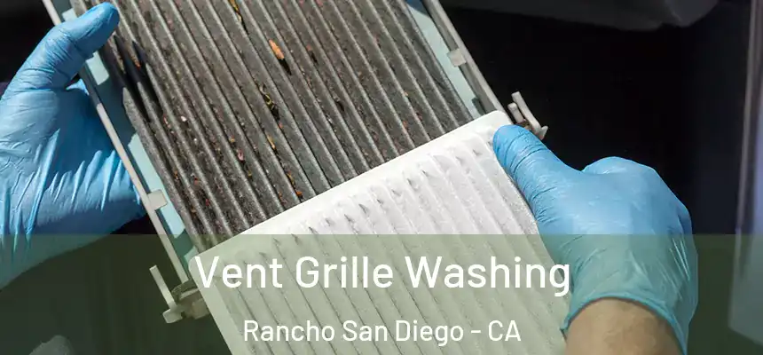  Vent Grille Washing Rancho San Diego - CA